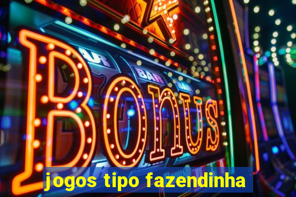 jogos tipo fazendinha